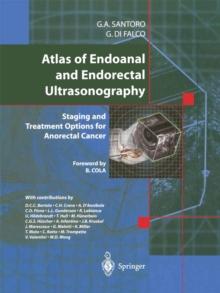 Atlas of Endoanal and Endorectal Ultrasonography : Staging and Treatment Options for Anorectal Cancer