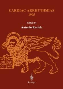 Cardiac Arrhythmias 1995 : Proceedings of the 4th International Workshop on Cardiac Arrhythmias (Venice, 6-8 October 1995)