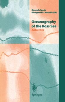 Oceanography of the Ross Sea Antarctica : Antarctica