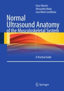 Normal Ultrasound Anatomy of the Musculoskeletal System : A Practical Guide