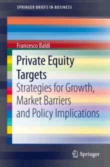 Private Equity Targets : Strategies for Growth, Market Barriers and Policy Implications