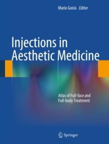 Injections in Aesthetic Medicine : Atlas of Full-face and Full-body Treatment