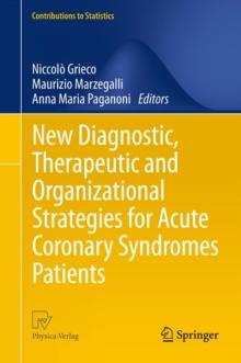 New Diagnostic, Therapeutic and Organizational Strategies for Acute Coronary Syndromes Patients