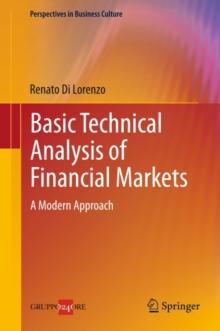 Basic Technical Analysis of Financial Markets : A Modern Approach