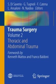 Trauma Surgery : Volume 2: Thoracic and Abdominal Trauma