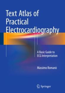 Text Atlas of Practical Electrocardiography : A Basic Guide to ECG Interpretation