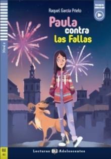 Paula contra las Fallas + downloadable audio. A2 : Teen ELI Readers - Spanish