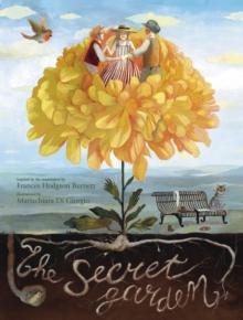 The Secret Garden : Inspired by the Masterpiece by Frances Hodgson Burnett