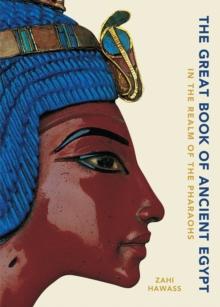 The Great Book of Ancient Egypt : In the Realm of the Pharaohs