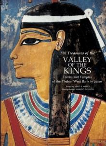 Treasures of the Valley of the Kings : Tombs and Temples of the Theban West Bank in Luxor