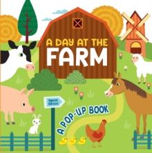 A Day at the Farm : A Pop Up Book