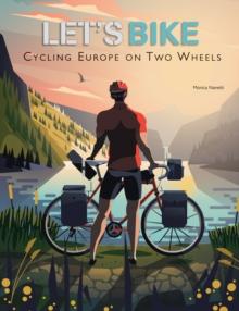 Let's Bike! : Cycling Europe on Two Wheels