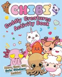 Chibi - Cuddly Creatures Activity Book