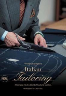 Italian Tailoring : A Glimpse into the World of Italian Tailoring