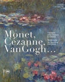 Monet, Cezanne, Van Gogh (German-Italian edition) : Meisterwerke der Sammlung Emil Buhrle