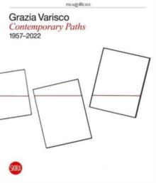 Grazia Varisco: Contemporary Paths 19572022