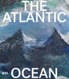 The Atlantic Ocean : Art, Myths, Science