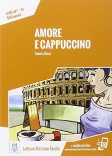 Italiano facile : Amore e cappuccino. Libro + online MP3 audio