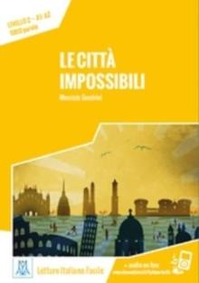 Italiano facile : Le citta impossibili. Libro + online MP3 audio