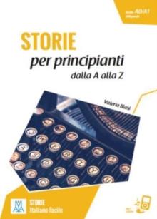 Italiano facile - STORIE : Storie per principianti - dalla A alla Z. Libro + onli