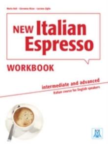 New Italian Espresso : Workbook - Intermediate/advanced + online audio