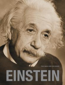 Einstein: The Man and his Mind