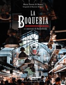 The Boqueria : And the Markets of Barcelona