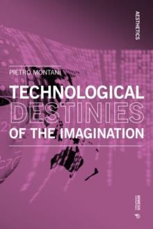 Technological Destinies of the Imagination