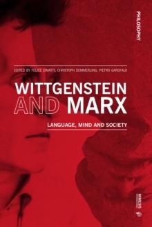 Wittgenstein and Marx : Language, Mind and Society