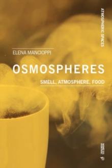 Osmospheres : Smell, Atmosphere, Food