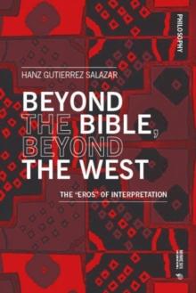 Beyond the Bible, Beyond the West : The "Eros" of Interpretation