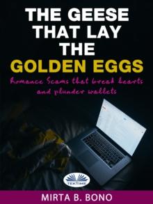 The Geese That Lay The Golden Eggs : Romance Scams