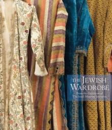 The Jewish Wardrobe : From the Collection of The Israel Museum, Jerusalem