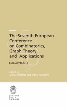 The Seventh European Conference on Combinatorics, Graph Theory and  Applications : EuroComb 2013