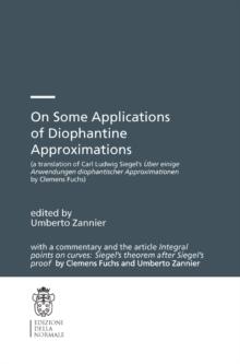 On Some Applications of Diophantine Approximations : A translation of C.L. Siegel's Uber einige Anwendungen diophantischer Approximationen, with a commentary by C. Fuchs and U. Zannier)