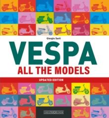 Vespa : All The Models (Updated Edition)