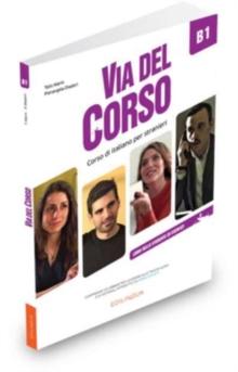 Via del Corso B1 : Libro dello studente ed esercizi + codice i-d-e-e