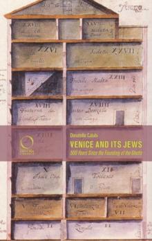 Venice and its Jews : 500 Years Since the Founding of the Ghetto