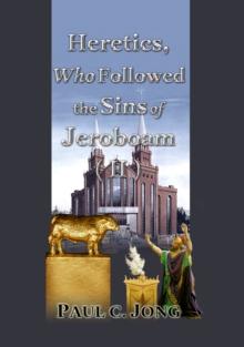 Heretics, Who Followed the Sins of Jeroboam (II)