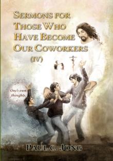 Sermons For Those Who Have Become Our Coworkers (IV)