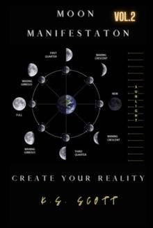 Moon Manifestation Vol. 2 : Creating Your Reality