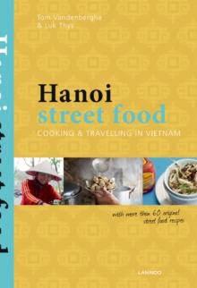 Hanoi Street Food: Cooking and Travelling in Vietnam