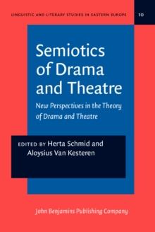 Semiotics of Drama and Theatre : New Perspectives in the Theory of Drama and Theatre