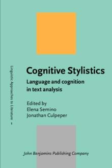 Cognitive Stylistics : Language and cognition in text analysis