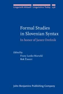 Formal Studies in Slovenian Syntax : In honor of Janez Oresnik