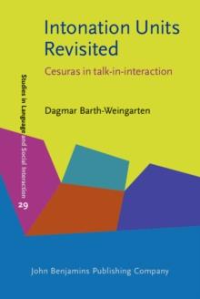 Intonation Units Revisited : Cesuras in talk-in-interaction