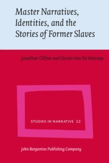 Master Narratives, Identities, and the Stories of Former Slaves