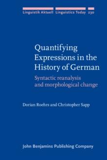 Quantifying Expressions in the History of German : Syntactic reanalysis and morphological change