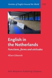 English in the Netherlands : Functions, forms and attitudes