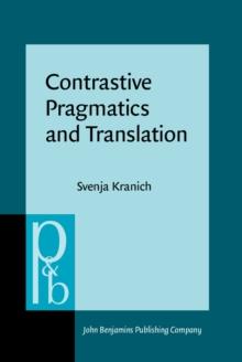 Contrastive Pragmatics and Translation : Evaluation, epistemic modality and communicative styles in English and German